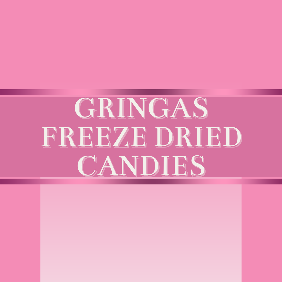 Gringas Freeze Dried Candies