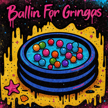 Ballin' For Gringas (Live Only)