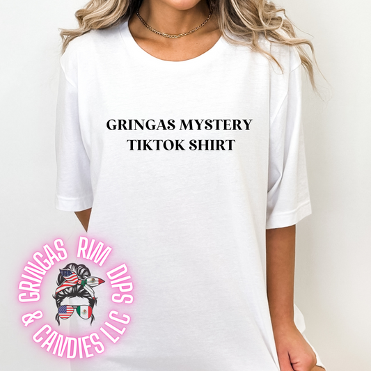 Gringas Tiktok Mystery Shirt