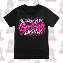 But Did You Get the BooBoo Drizzle? T-Shirt – Mystery Color