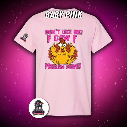 Don't Like Me? Unisex T-shirt