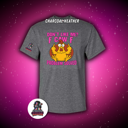 Don't Like Me? Unisex T-shirt