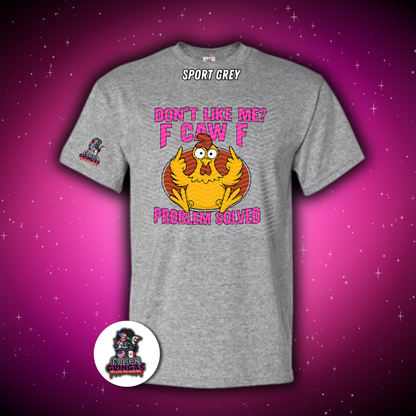 Don't Like Me? Unisex T-shirt